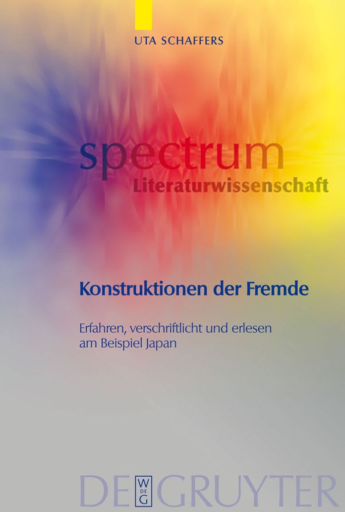Konstruktionen der Fremde: Erfahren, verschriftlicht und erlesen am Beispiel Japan