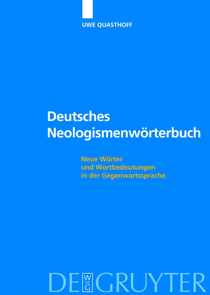 Deutsches Neologismenworterbuch: Neue Worter und Wortbedeutungen in der Gegenwartssprache