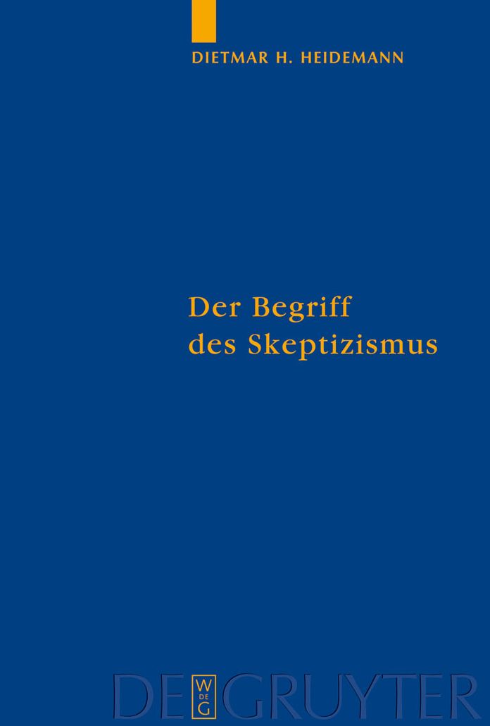 Der Begriff des Skeptizismus: Seine systematischen Formen, die pyrrhonische Skepsis und Hegels Herausforderung