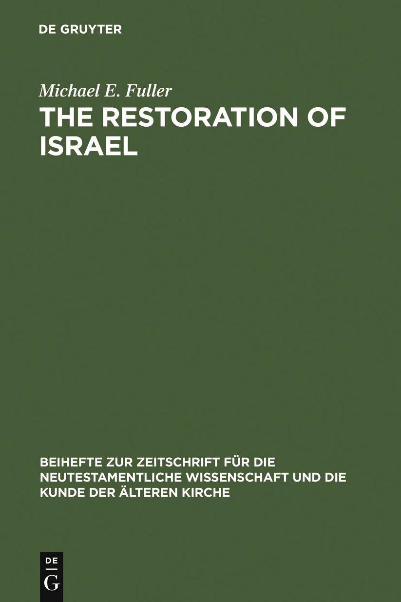 The Restoration of Israel: Israel's Re-gathering and the Fate of the Nations in Early Jewish Literature and Luke-Acts