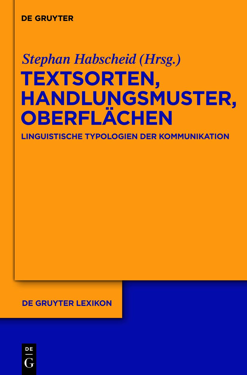 Textsorten, Handlungsmuster, Oberflachen: Linguistische Typologien der Kommunikation