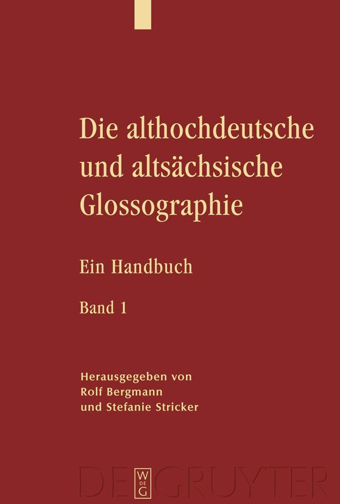 Die althochdeutsche und altsachsische Glossographie: Ein Handbuch