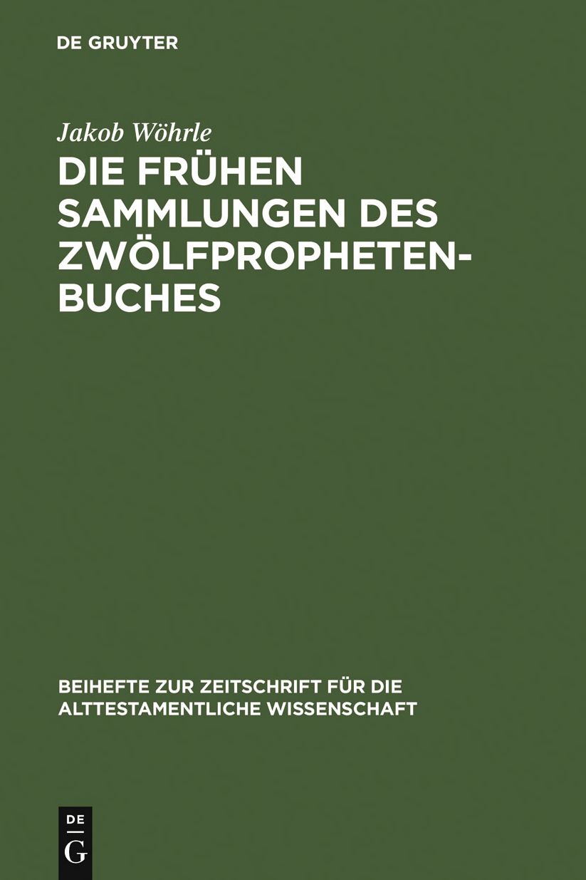 Die fruhen Sammlungen des Zwolfprophetenbuches: Entstehung und Komposition