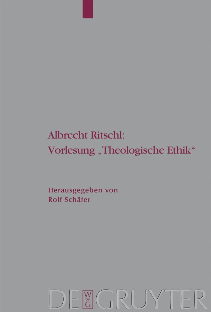 Albrecht Ritschl: Vorlesung "Theologische Ethik": Auf Grund des eigenhandigen Manuskripts