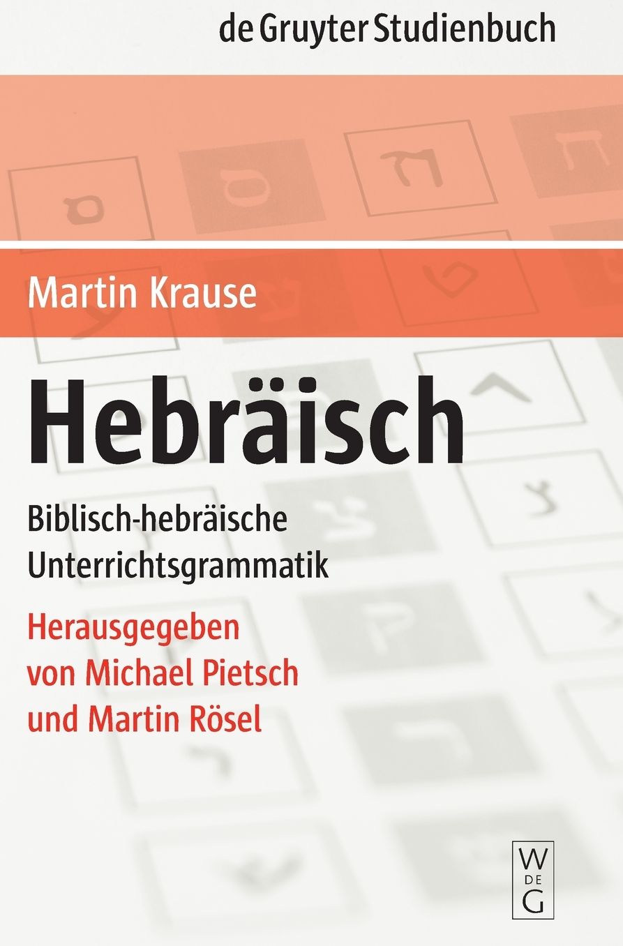 Hebraisch: Biblisch-hebraische Unterrichtsgrammatik