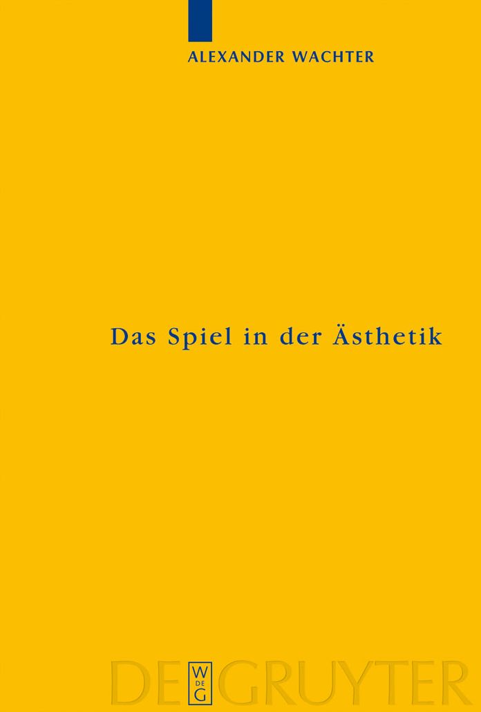 Das Spiel in der Asthetik: Systematische Uberlegungen zu Kants "Kritik der Urteilskraft"
