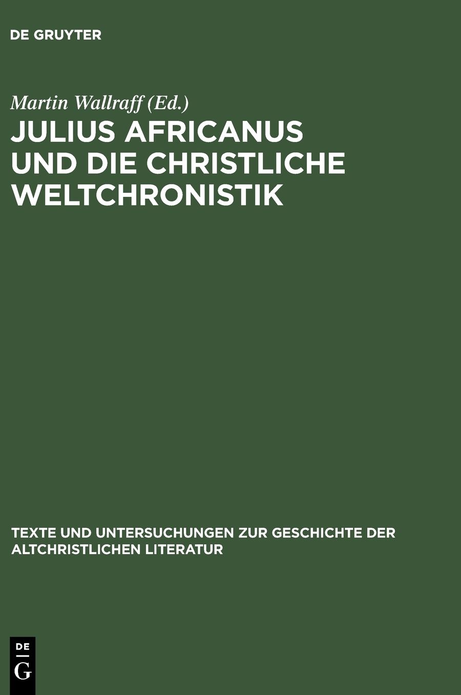 Julius Africanus und die christliche Weltchronistik