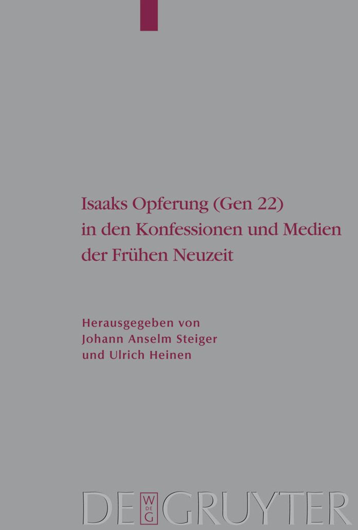 Isaaks Opferung (Gen 22) in den Konfessionen und Medien der Fruhen Neuzeit