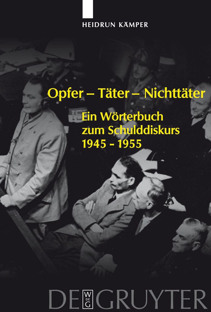 Opfer - Tater - Nichttater: Ein Worterbuch zum Schulddiskurs 1945-1955