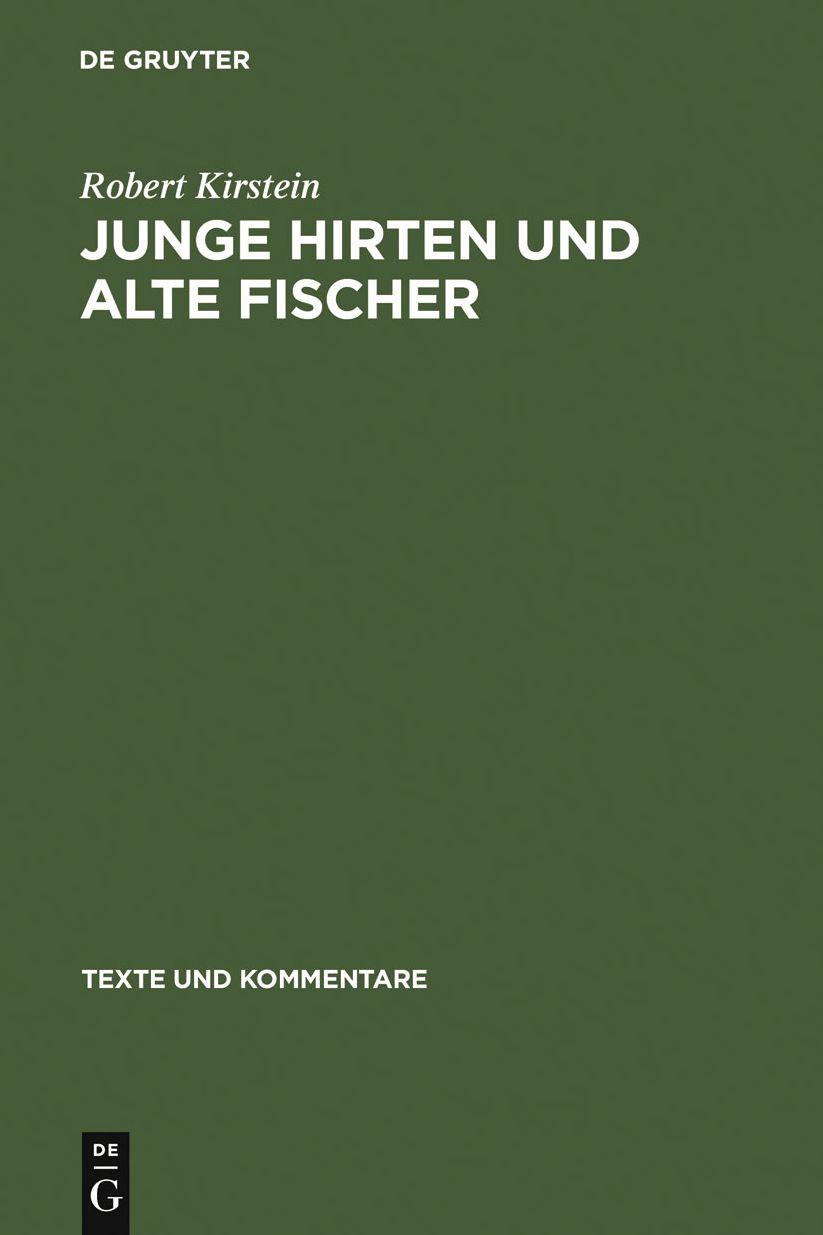 Junge Hirten und alte Fischer: Die Gedichte 27, 20 und 21 des Corpus Theocriteum