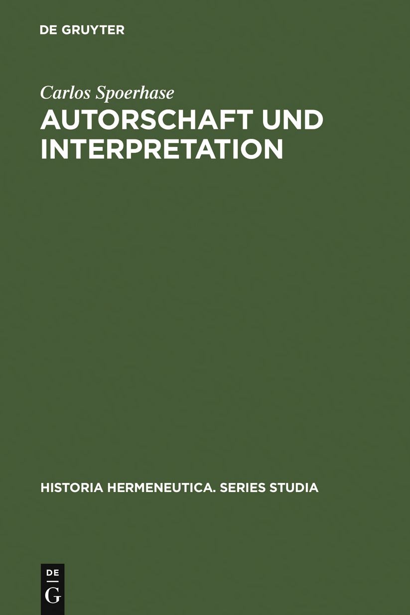 Autorschaft und Interpretation: Methodische Grundlagen einer philologischen Hermeneutik
