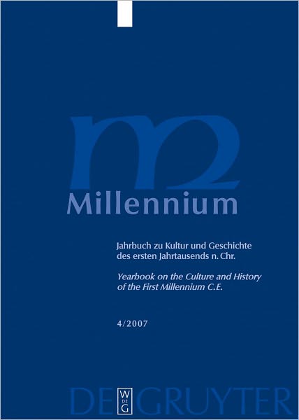 Millennium: Jahrbuch Zu Kultur und Geschichte des Ersten Jahrtausends N. Chr. = Yearbook on the Culture and History of the First Millennium C. E.