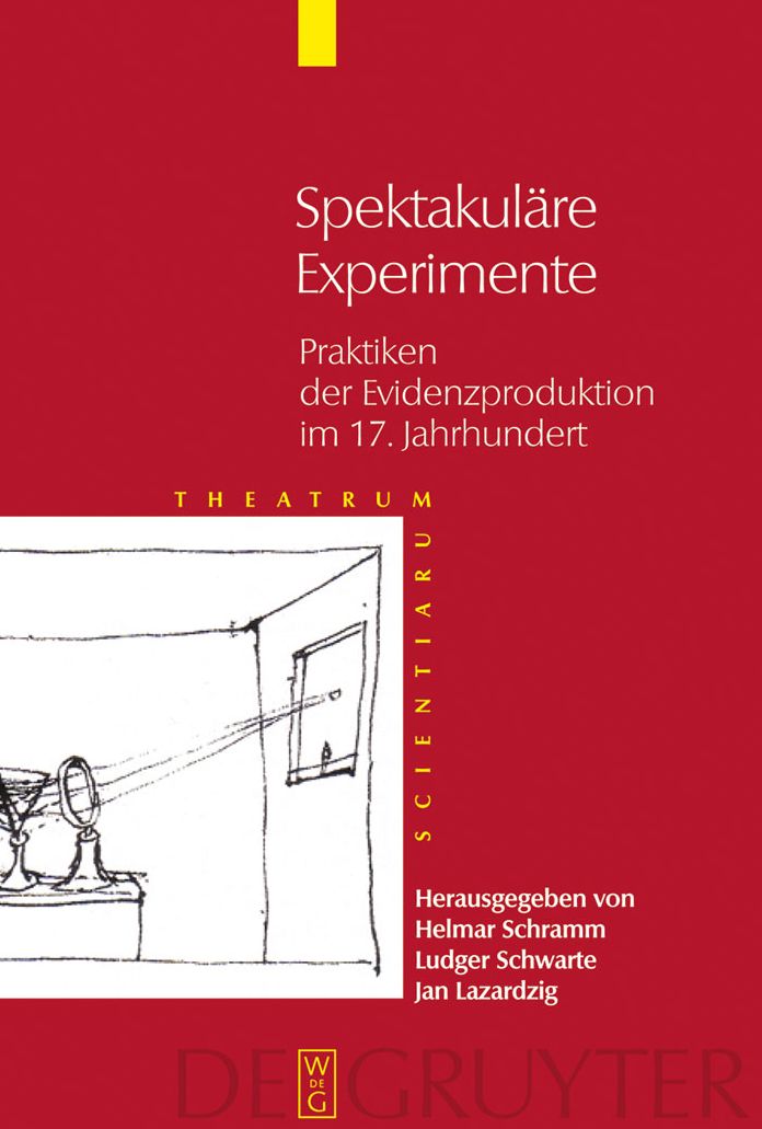 Spektakulare Experimente: Praktiken der Evidenzproduktion im 17. Jahrhundert