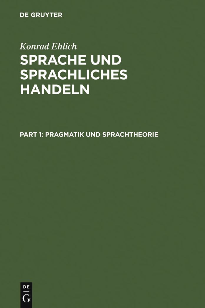 Sprache und sprachliches Handeln: Band 1: Pragmatik und Sprachtheorie. Band 2: Prozeduren des sprachlichen Handelns. Band 3: Diskurs - Narration - Text - Schrift