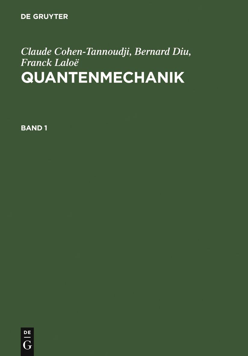 Claude Cohen-Tannoudji; Bernard Diu; Franck Laloe: Quantenmechanik. Band 1