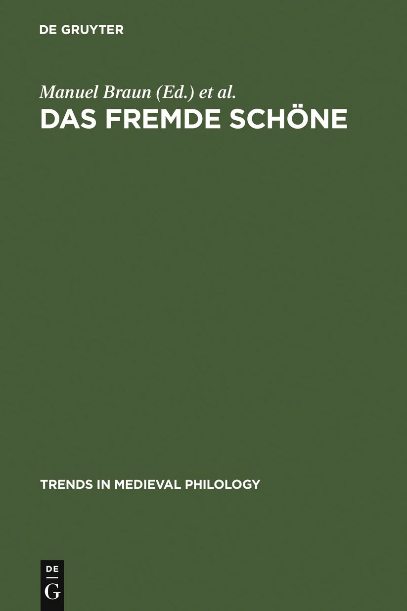 Das fremde Schone: Dimensionen des Asthetischen in der Literatur des Mittelalters
