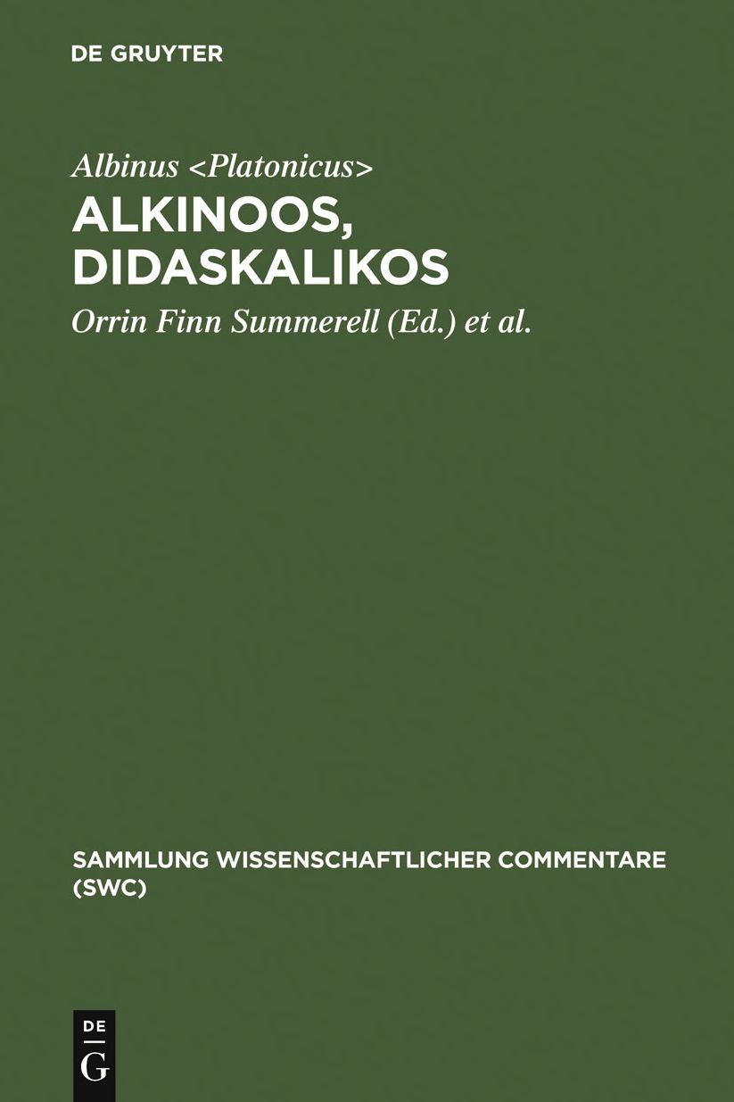 Alkinoos, Didaskalikos: Lehrbuch der Grundsatze Platons. Einleitung, Text, Ubersetzung und Anmerkungen