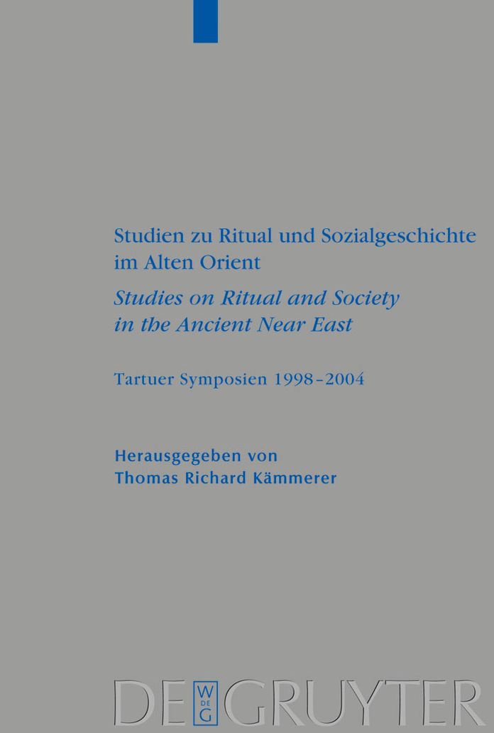 Studien zu Ritual und Sozialgeschichte im Alten Orient / Studies on Ritual and Society in the Ancient Near East: Tartuer Symposien 1998-2004