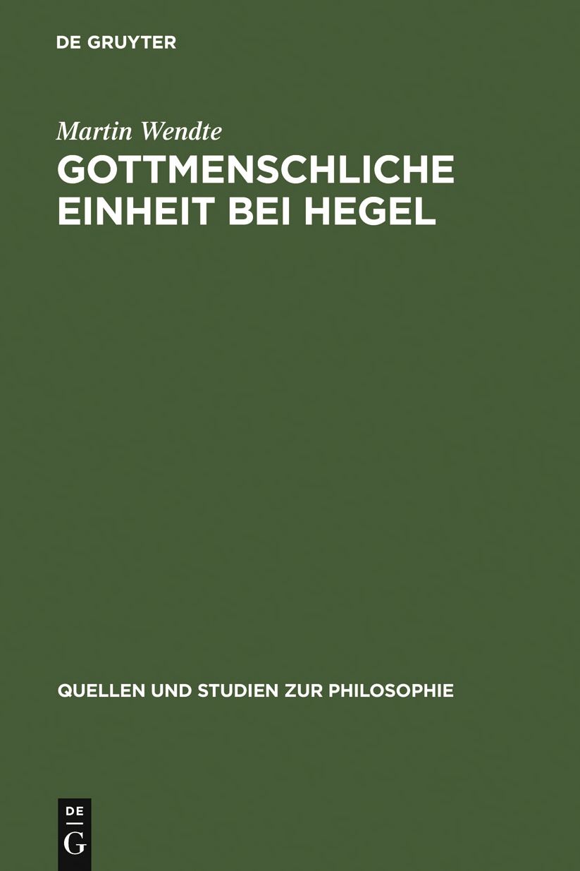 Gottmenschliche Einheit bei Hegel: Eine logische und theologische Untersuchung