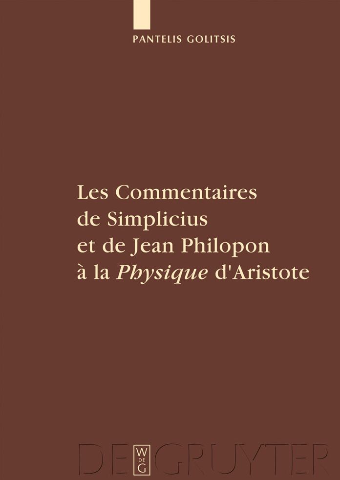 Les Commentaires de Simplicius et de Jean Philopon a la "Physique" d'Aristote: Tradition et Innovation