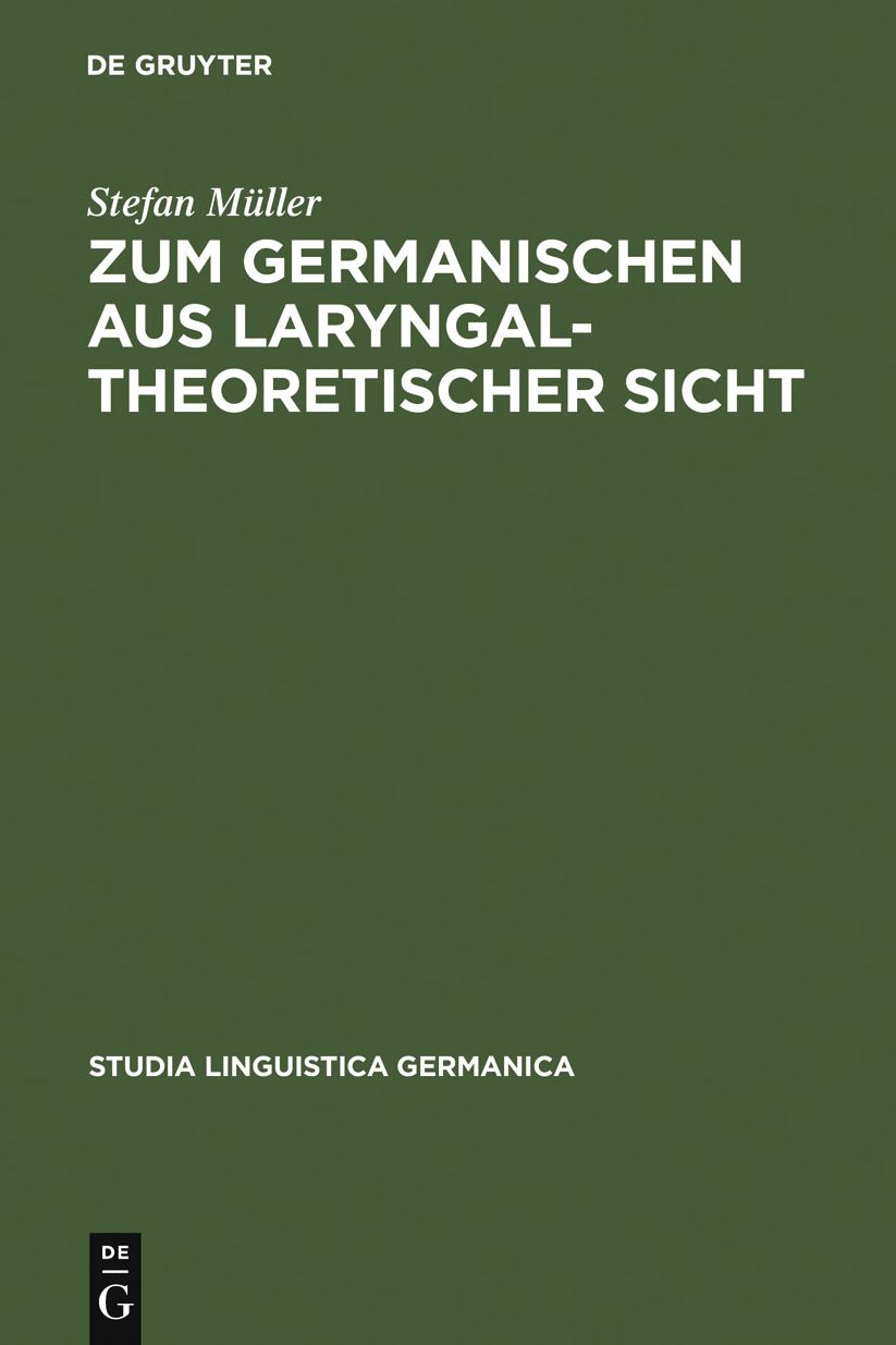 Zum Germanischen aus laryngaltheoretischer Sicht: Mit einer Einfuhrung in die Grundlagen