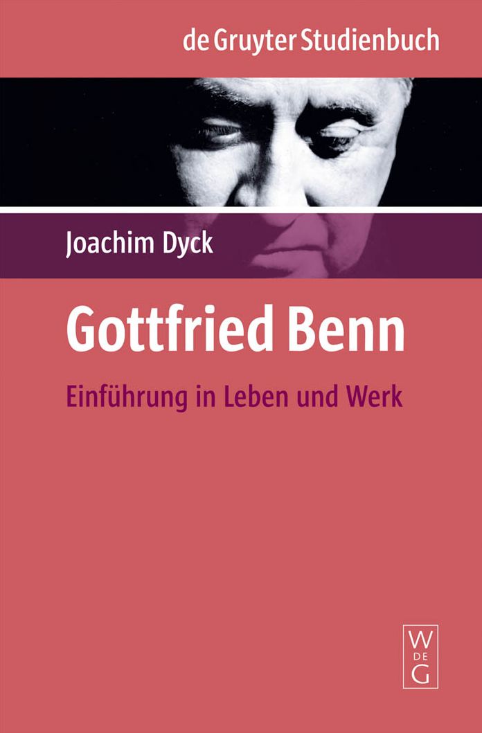 Gottfried Benn: Einführung in Leben und Werk
