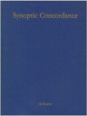 Synoptic Concordance: A Greek Concordance to the First Three Gospels in Synoptic Arrangement