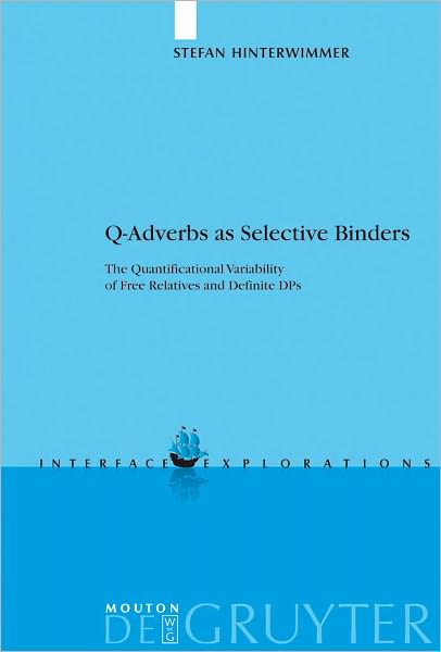 Q-Adverbs as Selective Binders: The Quantificational Variability of Free Relatives and Definite DPs