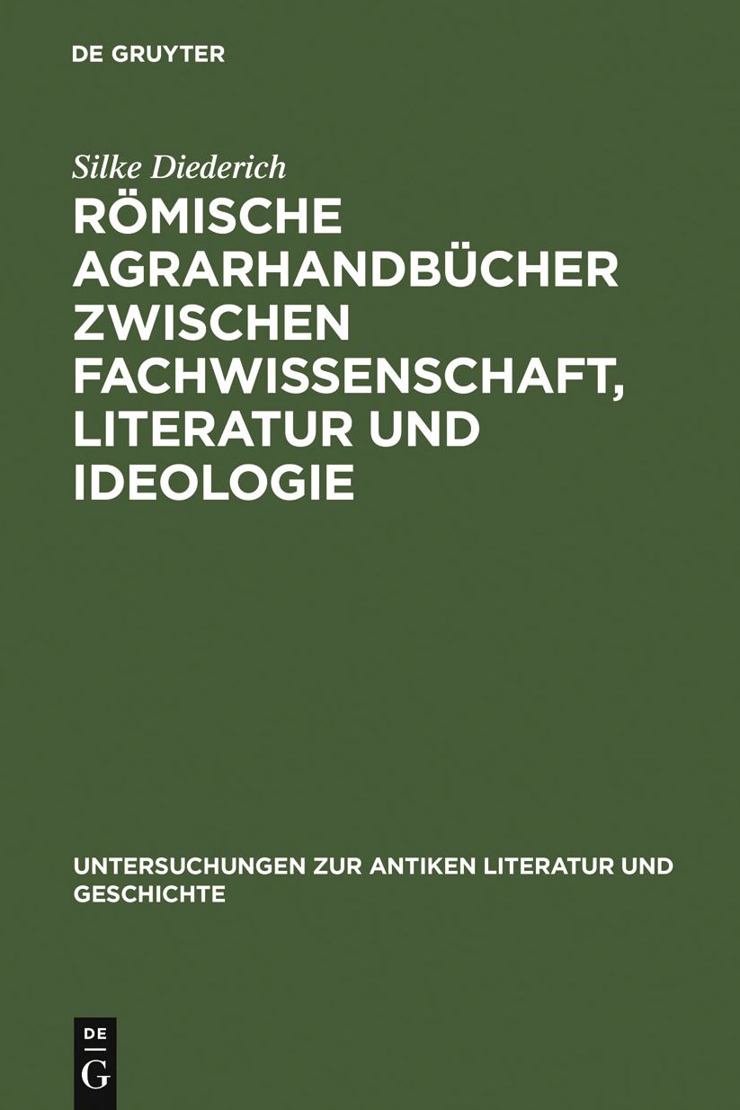 Romische Agrarhandbucher zwischen Fachwissenschaft, Literatur und Ideologie