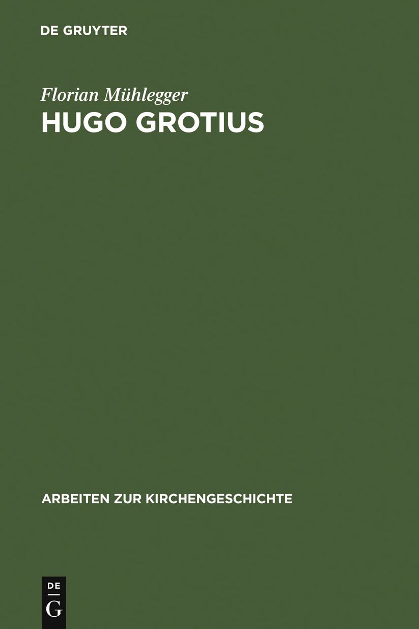 Hugo Grotius: Ein christlicher Humanist in politischer Verantwortung