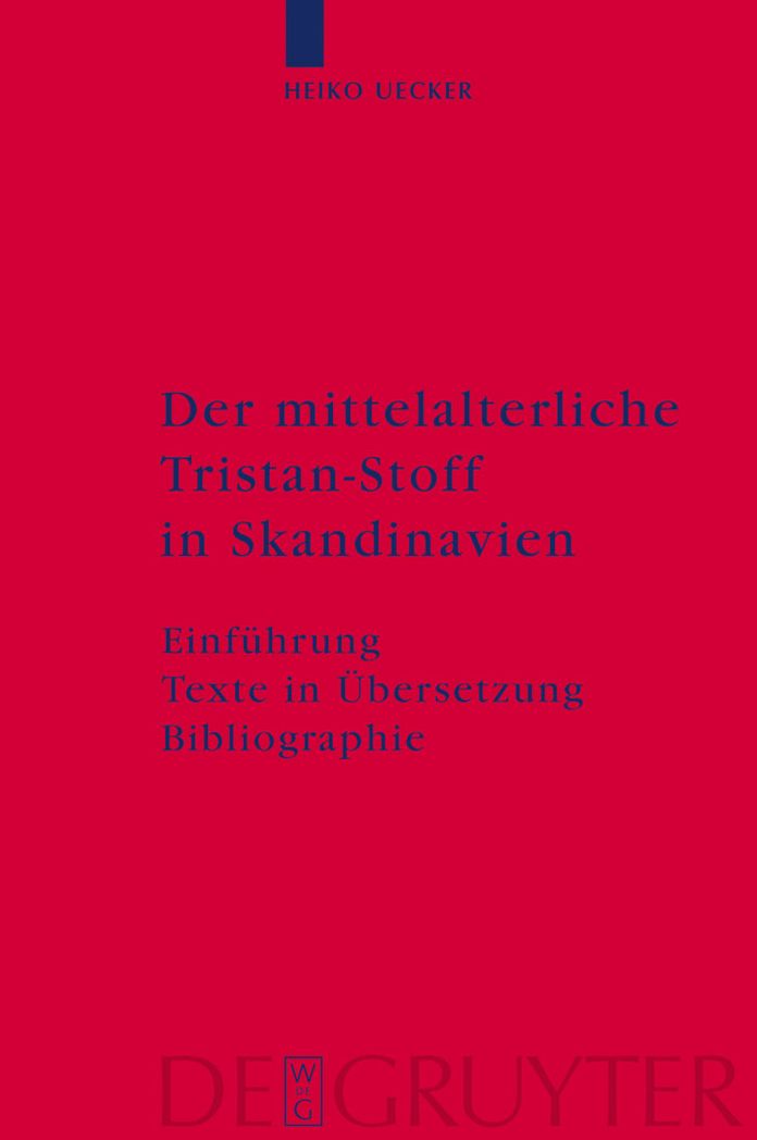 Der mittelalterliche Tristan-Stoff in Skandinavien: Einfuhrung - Texte in Ubersetzung - Bibliographie