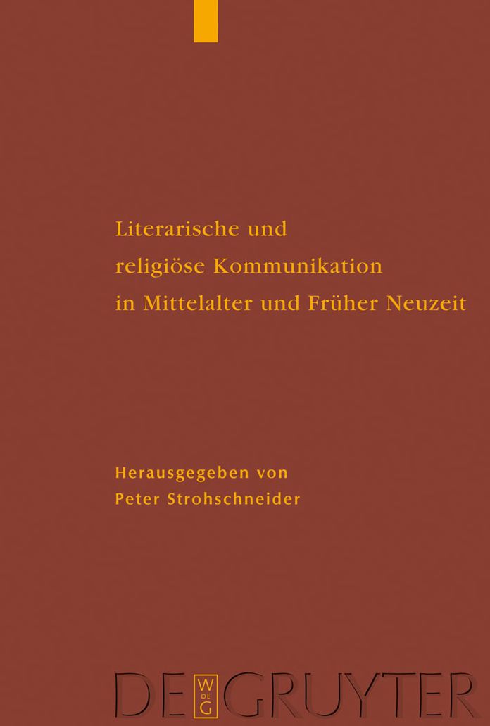 Literarische und religiose Kommunikation in Mittelalter und Fruher Neuzeit: DFG-Symposion 2006