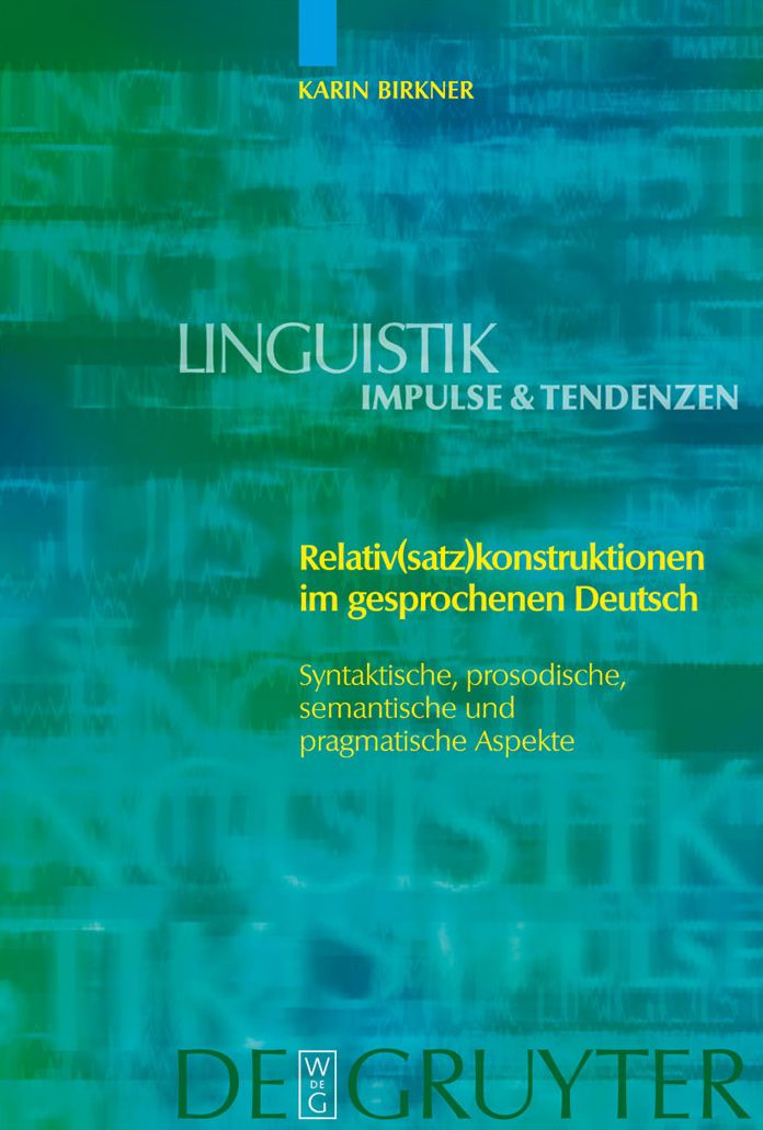 Relativ(satz)konstruktionen im gesprochenen Deutsch: Syntaktische, prosodische, semantische und pragmatische Aspekte