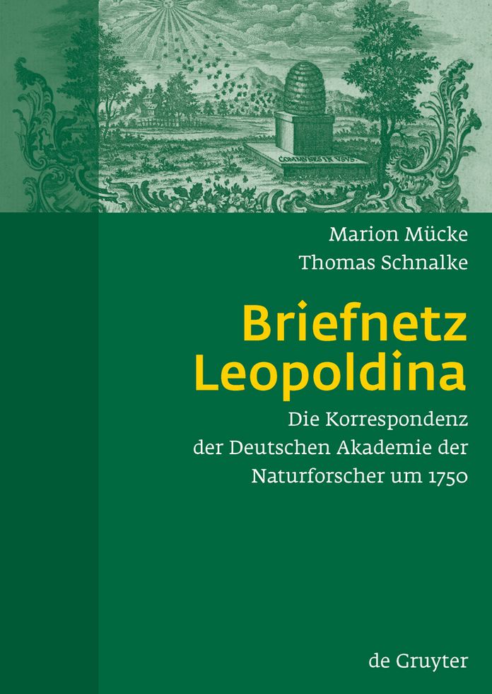 Briefnetz Leopoldina : Die Korrespondenz Der Deutschen Akademie Der Naturforscher Um 1750