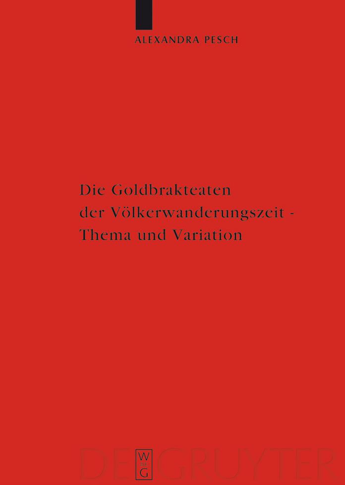 Die Goldbrakteaten der Volkerwanderungszeit - Thema und Variation: Die Formularfamilien der Bilddarstellungen
