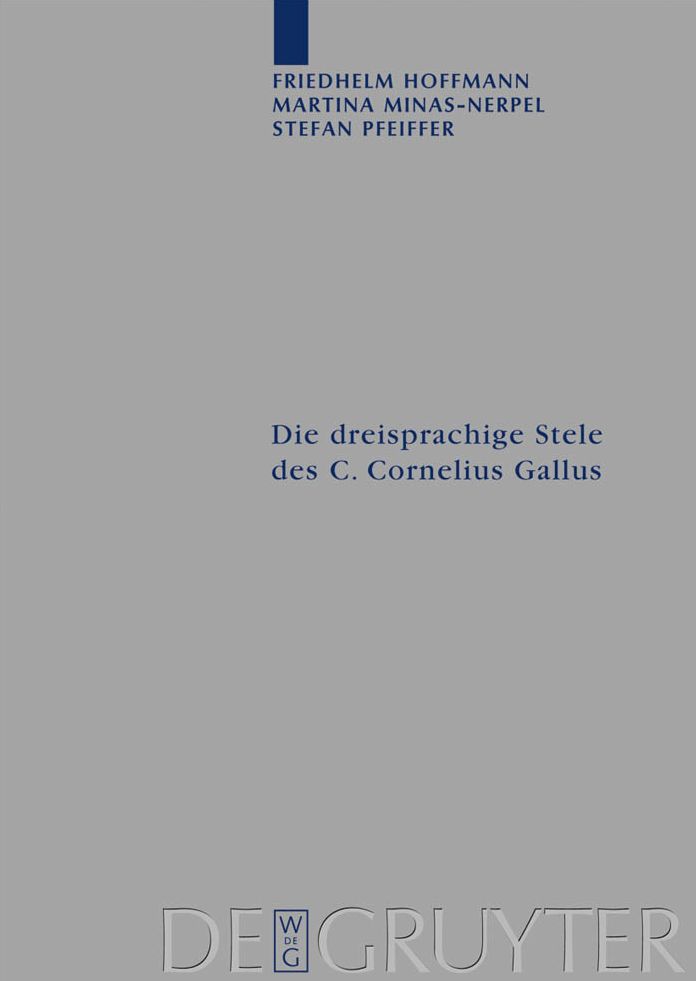 Die dreisprachige Stele des C. Cornelius Gallus: ?bersetzung und Kommentar