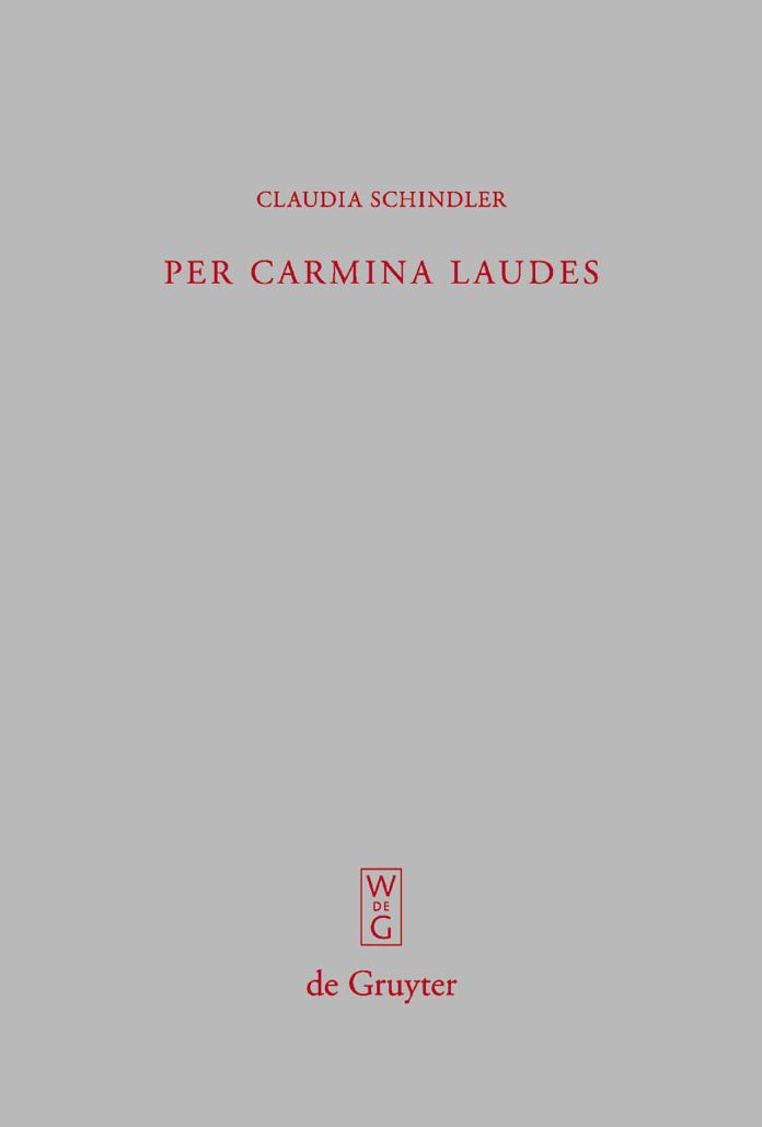 Per carmina laudes: Untersuchungen zur spatantiken Verspanegyrik von Claudian bis Coripp