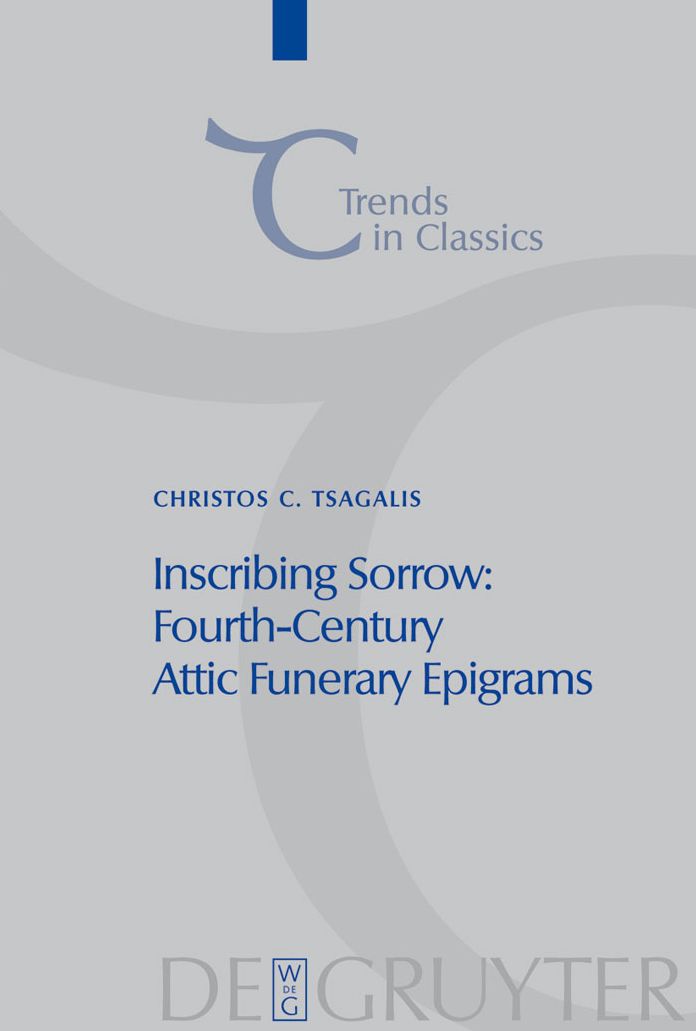 Inscribing Sorrow: Fourth-Century Attic Funerary Epigrams