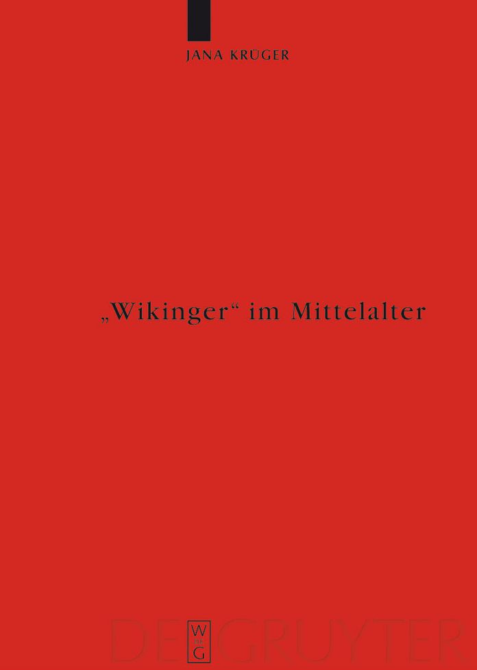 "Wikinger" im Mittelalter: Die Rezeption von "vikingr" m. und "viking" f. in der altnordischen Literatur