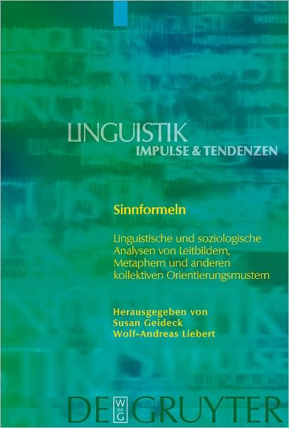 Sinnformeln: Linguistische und soziologische Analysen von Leitbildern, Metaphern und anderen kollektiven Orientierungsmustern