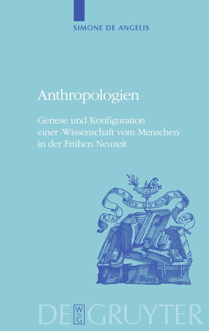 Anthropologien: Genese und Konfiguration einer 'Wissenschaft vom Menschen' in der Fruhen Neuzeit