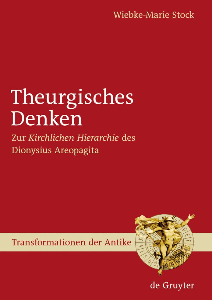Theurgisches Denken: Zur "Kirchlichen Hierarchie" des Dionysius Areopagita