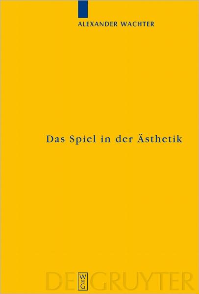 Das Spiel in der Asthetik: Systematische Uberlegungen zu Kants "Kritik der Urteilskraft"