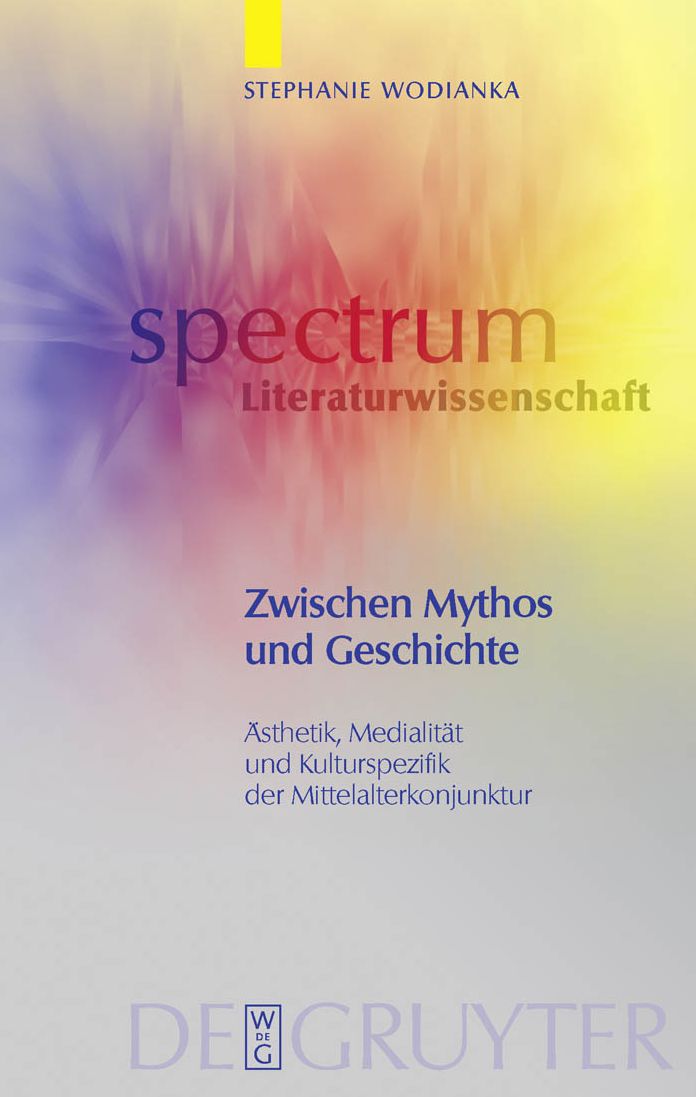 Zwischen Mythos und Geschichte: Asthetik, Medialitat und Kulturspezifik der Mittelalterkonjunktur