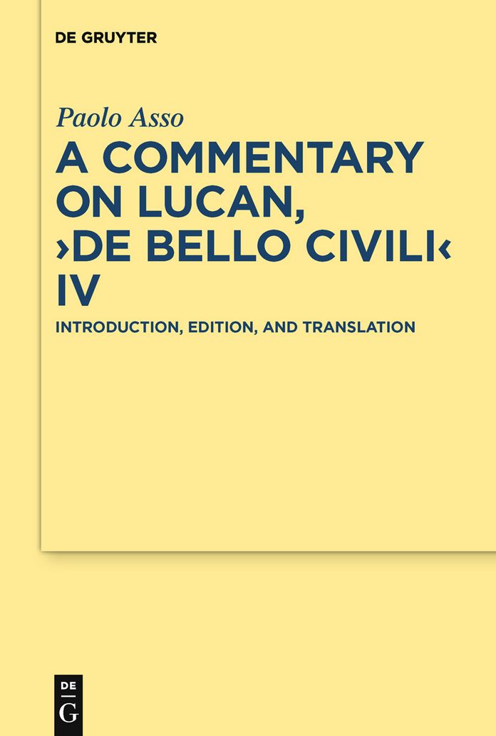 A Commentary on Lucan, "De bello civili" IV: Introduction, Edition, and Translation