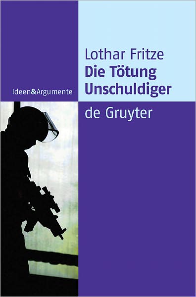Die Totung Unschuldiger: Ein Dogma auf dem Prufstand