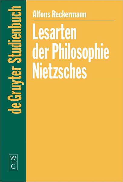 Lesarten der Philosophie Nietzsches: Ihre Rezeption und Diskussion in Frankreich, Italien und der angelsachsischen Welt 1960-2000