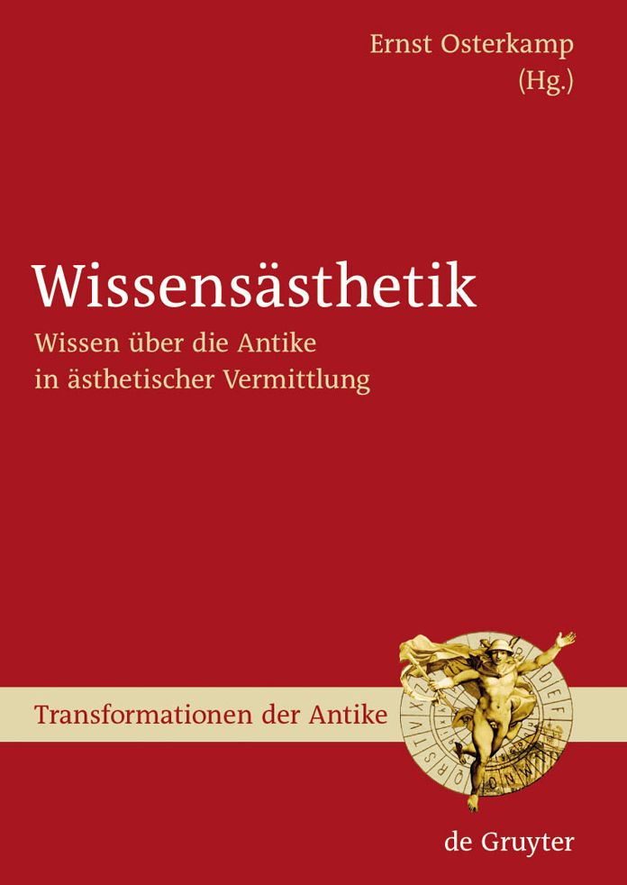 Wissensasthetik: Wissen uber die Antike in asthetischer Vermittlung