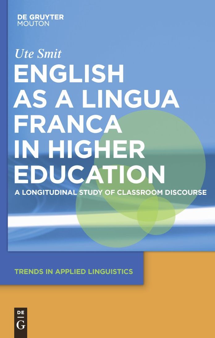 English as a Lingua Franca in Higher Education: A Longitudinal Study of Classroom Discourse