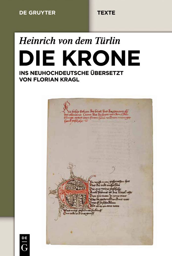 Die Krone: Unter Mitarbeit von Alfred Ebenbauer ins Neuhochdeutsche ubersetzt von Florian Kragl